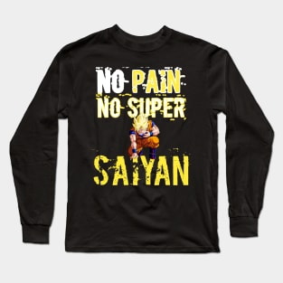 no pain no super saiyan Long Sleeve T-Shirt